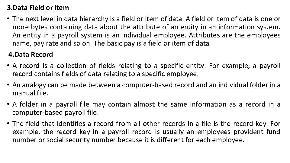 3. Data Field or Item • The next level in data hierarchy is a