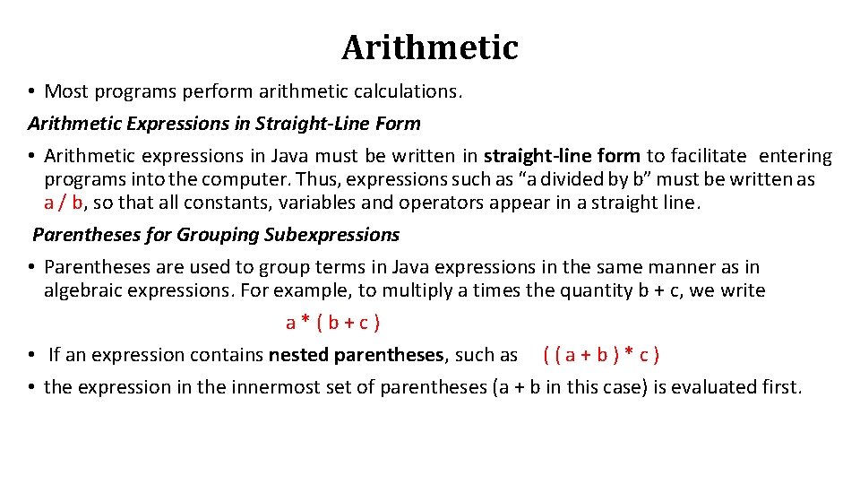Arithmetic • Most programs perform arithmetic calculations. Arithmetic Expressions in Straight-Line Form • Arithmetic
