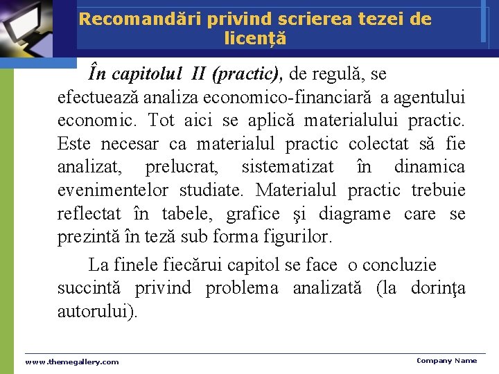 Recomandări privind scrierea tezei de licență În capitolul II (practic), de regulă, se efectuează