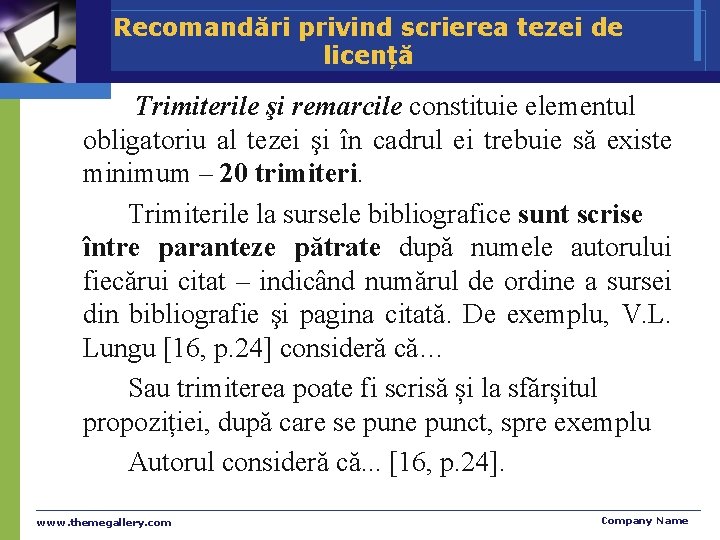 Recomandări privind scrierea tezei de licență Trimiterile şi remarcile constituie elementul obligatoriu al tezei