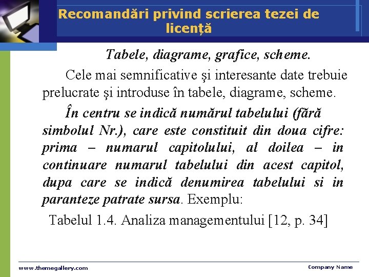 Recomandări privind scrierea tezei de licență Tabele, diagrame, grafice, scheme. Cele mai semnificative şi