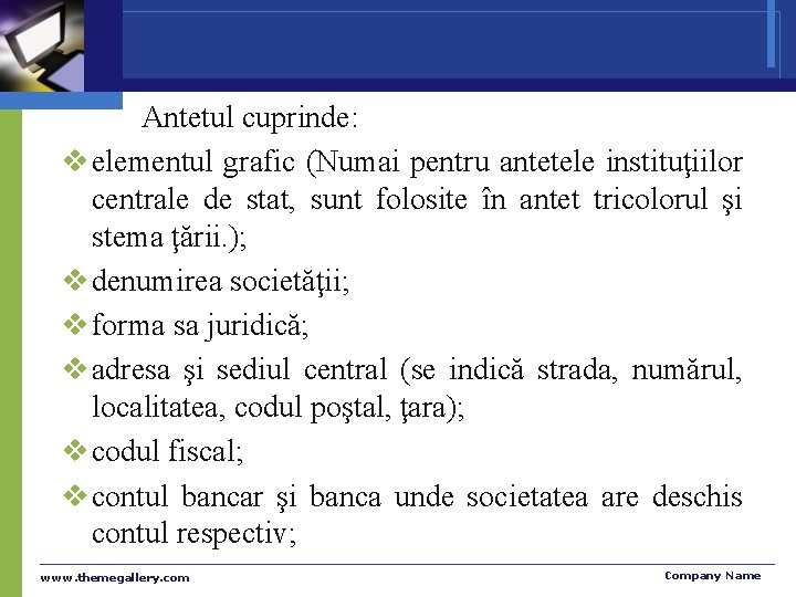 Antetul cuprinde: v elementul grafic (Numai pentru antetele instituţiilor centrale de stat, sunt folosite