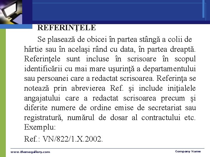 REFERINŢELE Se plasează de obicei în partea stângă a colii de hârtie sau în