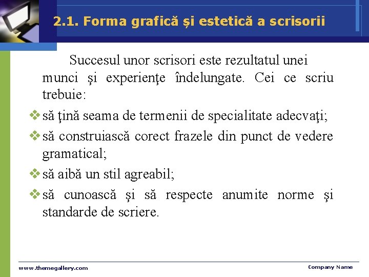 2. 1. Forma grafică și estetică a scrisorii Succesul unor scrisori este rezultatul unei