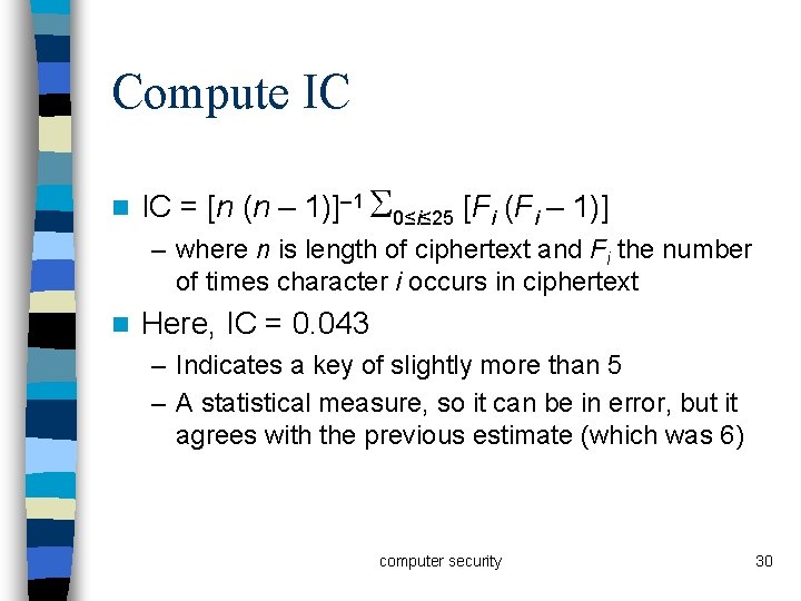 Compute IC n IC = [n (n – 1)]– 1 0≤i≤ 25 [Fi (Fi