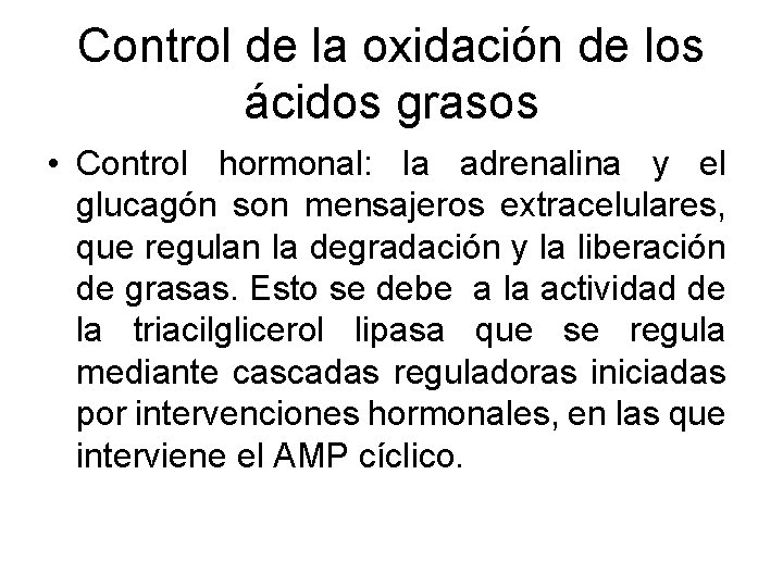 Control de la oxidación de los ácidos grasos • Control hormonal: la adrenalina y