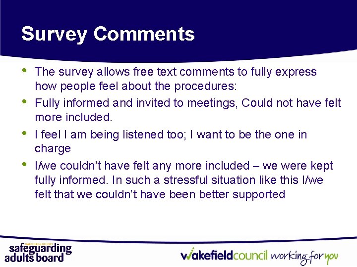 Survey Comments • • The survey allows free text comments to fully express how
