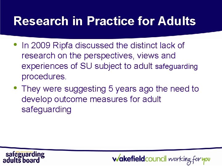 Research in Practice for Adults • • In 2009 Ripfa discussed the distinct lack