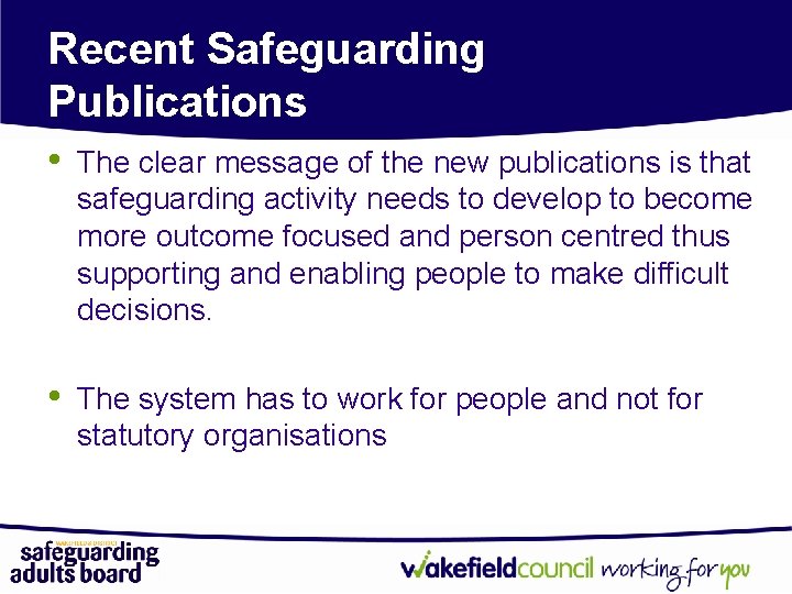 Recent Safeguarding Publications • The clear message of the new publications is that safeguarding