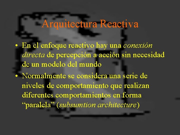 Arquitectura Reactiva • En el enfoque reactivo hay una conexión directa de percepción a