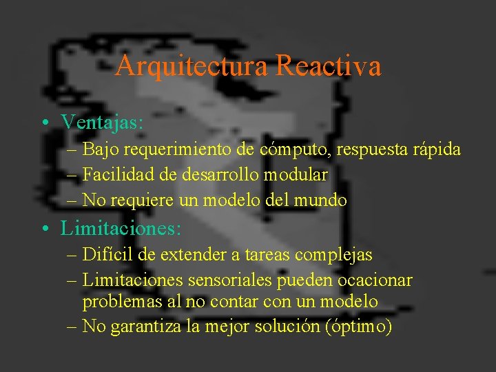 Arquitectura Reactiva • Ventajas: – Bajo requerimiento de cómputo, respuesta rápida – Facilidad de