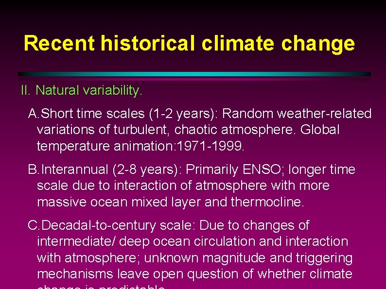 Recent historical climate change II. Natural variability. A. Short time scales (1 -2 years):