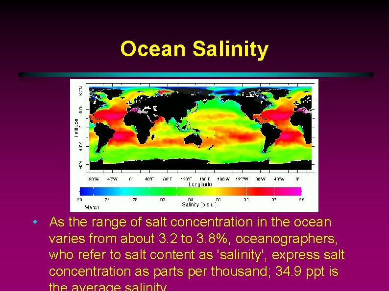 Ocean Salinity • As the range of salt concentration in the ocean varies from