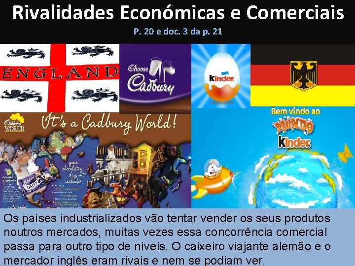 Rivalidades Económicas e Comerciais P. 20 e doc. 3 da p. 21 Os países