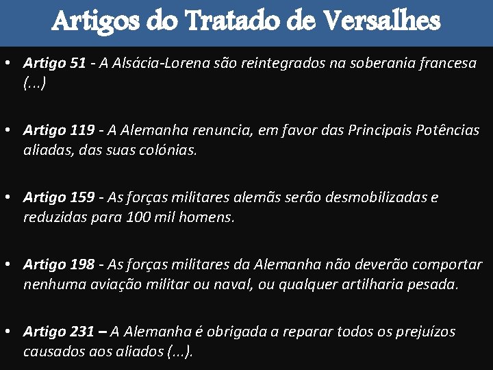 Artigos do Tratado de Versalhes • Artigo 51 - A Alsácia-Lorena são reintegrados na