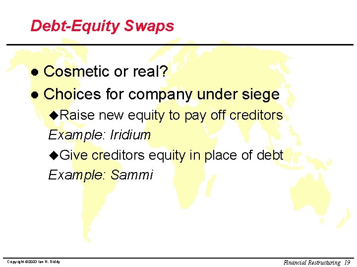 Debt-Equity Swaps Cosmetic or real? l Choices for company under siege l u. Raise