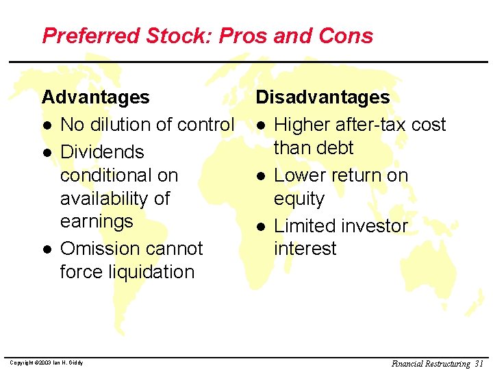 Preferred Stock: Pros and Cons Advantages l No dilution of control l Dividends conditional