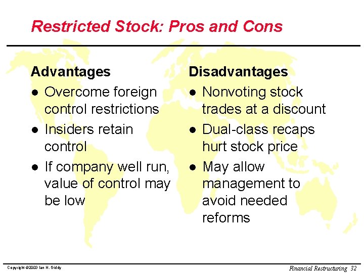 Restricted Stock: Pros and Cons Advantages l Overcome foreign control restrictions l Insiders retain