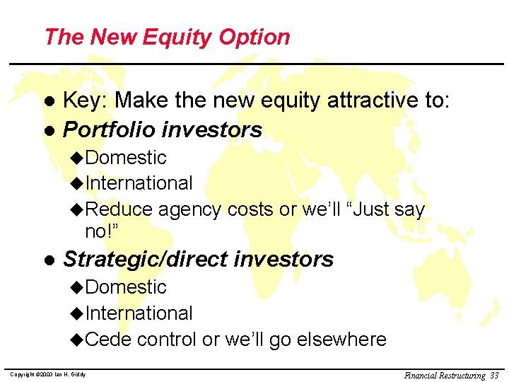 The New Equity Option Key: Make the new equity attractive to: l Portfolio investors