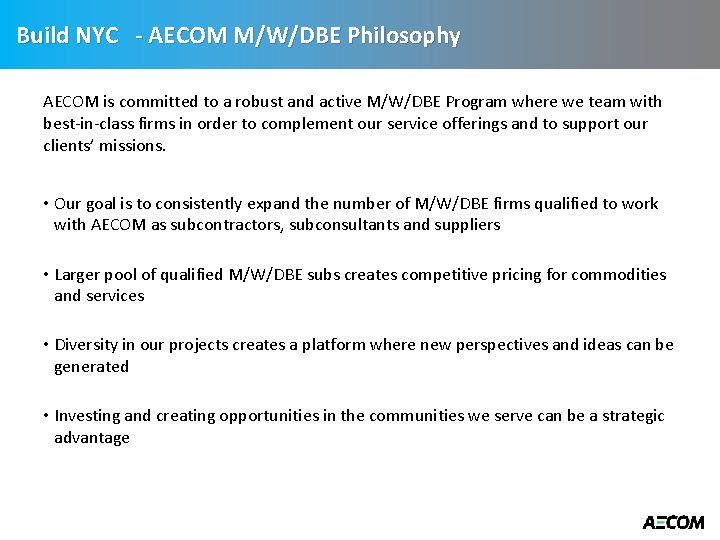 Build NYC - AECOM M/W/DBE Philosophy AECOM is committed to a robust and active