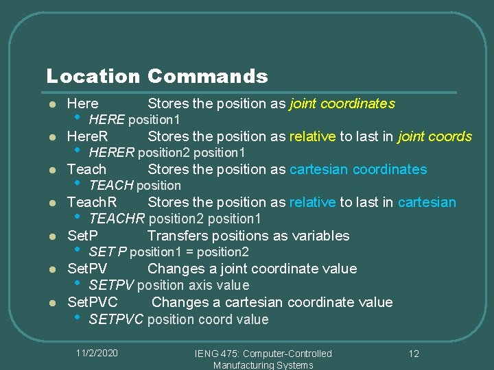 Location Commands l l l l Here Stores the position as joint coordinates • Location Commands l l l l Here Stores the position as joint coordinates •