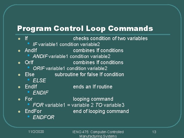 Program Control Loop Commands l l l l If checks condition of two variables Program Control Loop Commands l l l l If checks condition of two variables