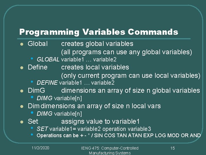 Programming Variables Commands l l l Global creates global variables (all programs can use Programming Variables Commands l l l Global creates global variables (all programs can use