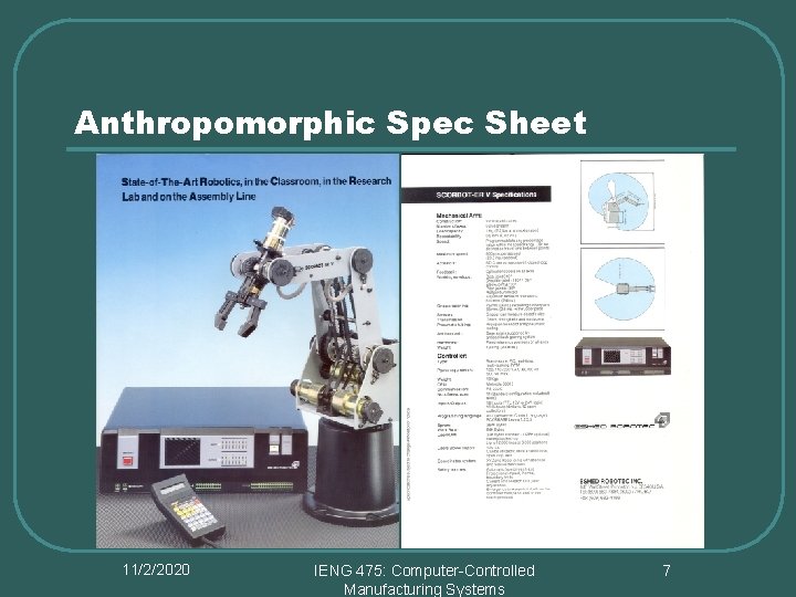 Anthropomorphic Spec Sheet 11/2/2020 IENG 475: Computer-Controlled Manufacturing Systems 7 Anthropomorphic Spec Sheet 11/2/2020 IENG 475: Computer-Controlled Manufacturing Systems 7