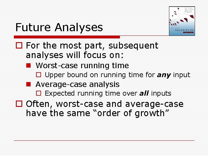 Future Analyses o For the most part, subsequent analyses will focus on: n Worst-case