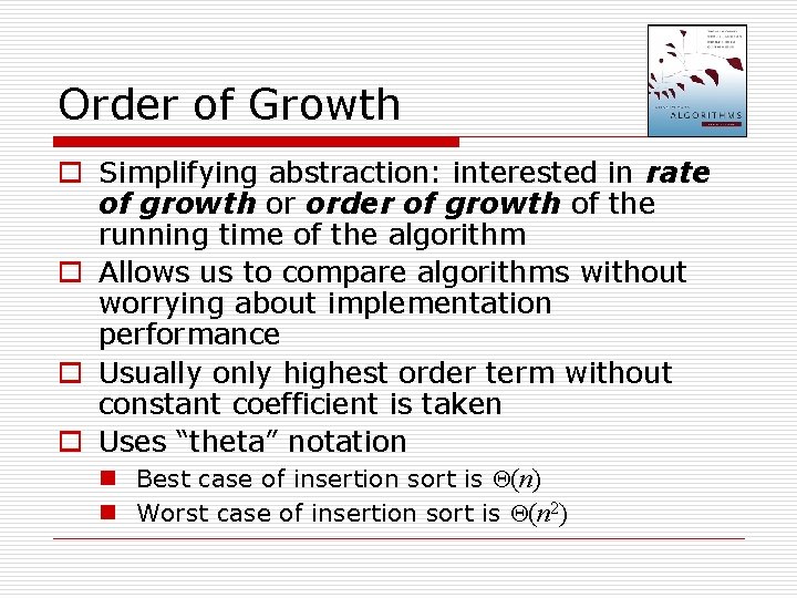Order of Growth o Simplifying abstraction: interested in rate of growth or order of