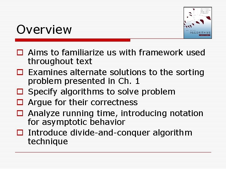 Overview o Aims to familiarize us with framework used throughout text o Examines alternate