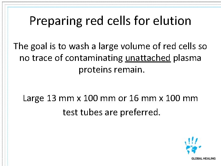 Preparing red cells for elution The goal is to wash a large volume of