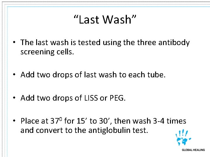 “Last Wash” • The last wash is tested using the three antibody screening cells.