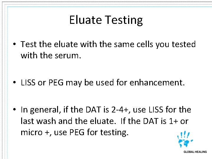 Eluate Testing • Test the eluate with the same cells you tested with the