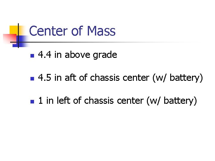 Center of Mass n 4. 4 in above grade n 4. 5 in aft