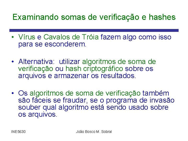 Examinando somas de verificação e hashes • Vírus e Cavalos de Tróia fazem algo