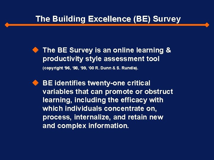 The Building Excellence (BE) Survey The BE Survey is an online learning & productivity