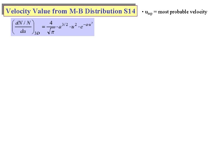 Velocity Value from M-B Distribution S 14 • ump = most probable velocity 
