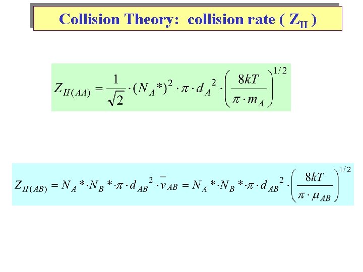 Collision Theory: collision rate ( ZII ) 