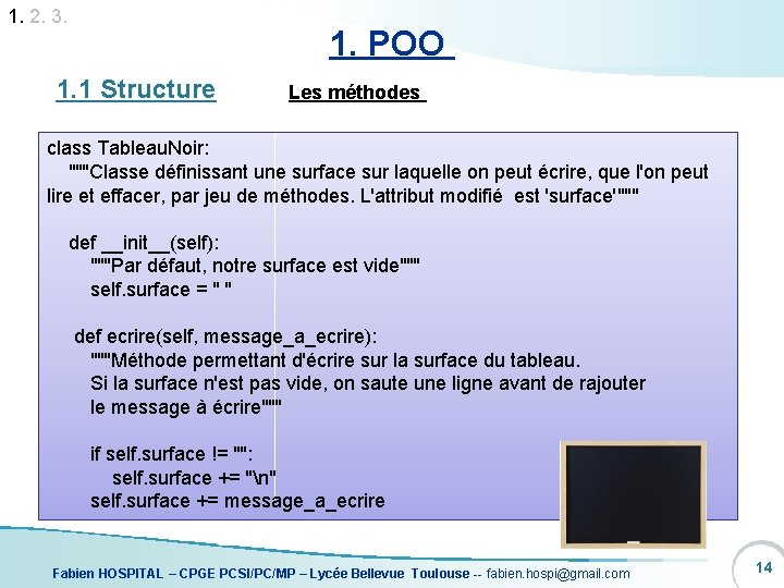 1. 2. 3. 1. 1 Structure 1. POO Les méthodes class Tableau. Noir: """Classe