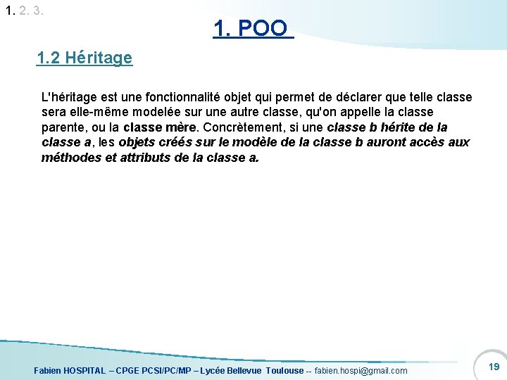 1. 2. 3. 1. POO 1. 2 Héritage L'héritage est une fonctionnalité objet qui