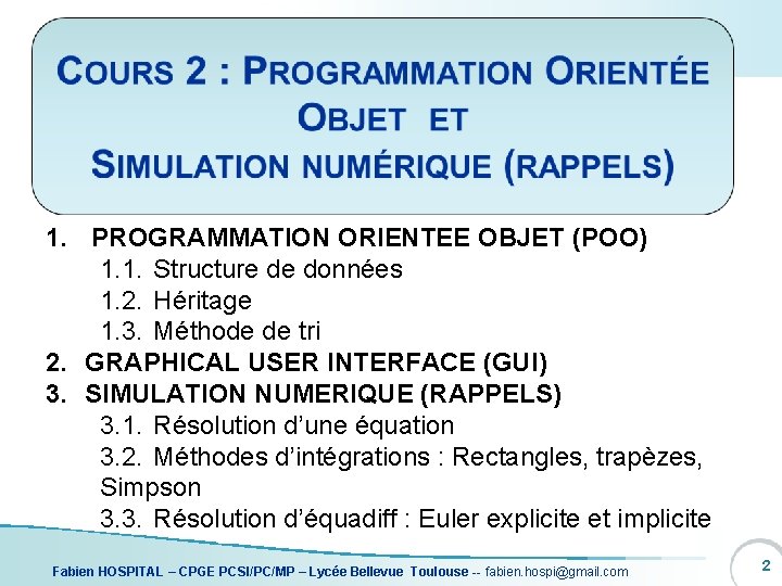 1. PROGRAMMATION ORIENTEE OBJET (POO) 1. 1. Structure de données 1. 2. Héritage 1.