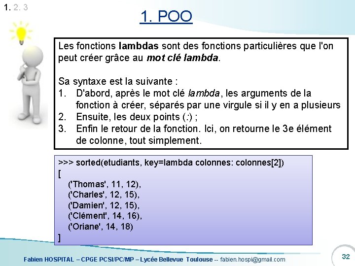 1. 2. 3 1. POO Les fonctions lambdas sont des fonctions particulières que l'on