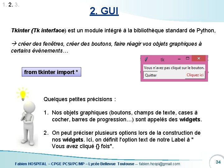 1. 2. 3. 2. GUI Tkinter (Tk interface) est un module intégré à la