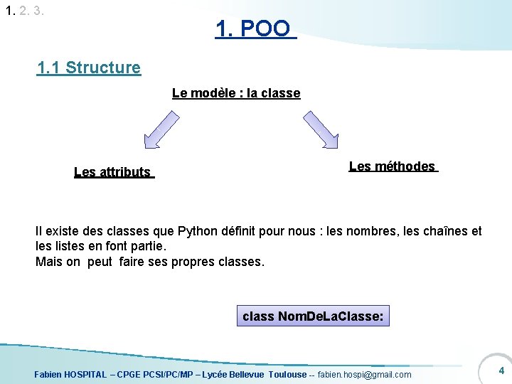 1. 2. 3. 1. POO 1. 1 Structure Le modèle : la classe Les