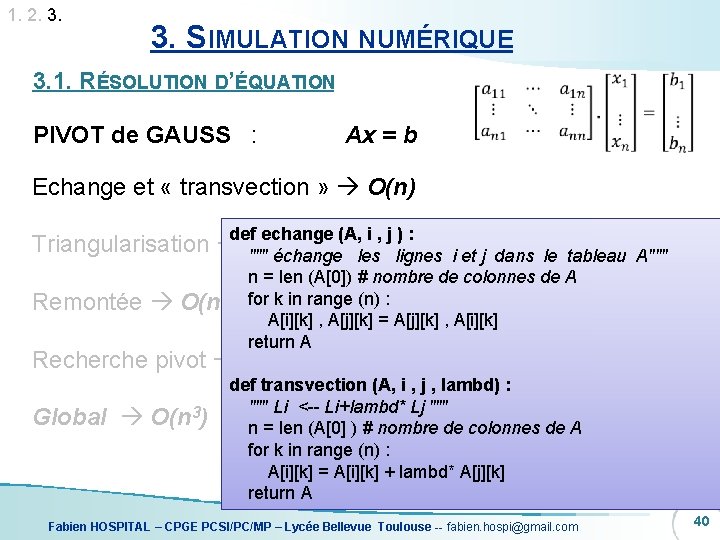 1. 2. 3. SIMULATION NUMÉRIQUE 3. 1. RÉSOLUTION D’ÉQUATION PIVOT de GAUSS : Ax