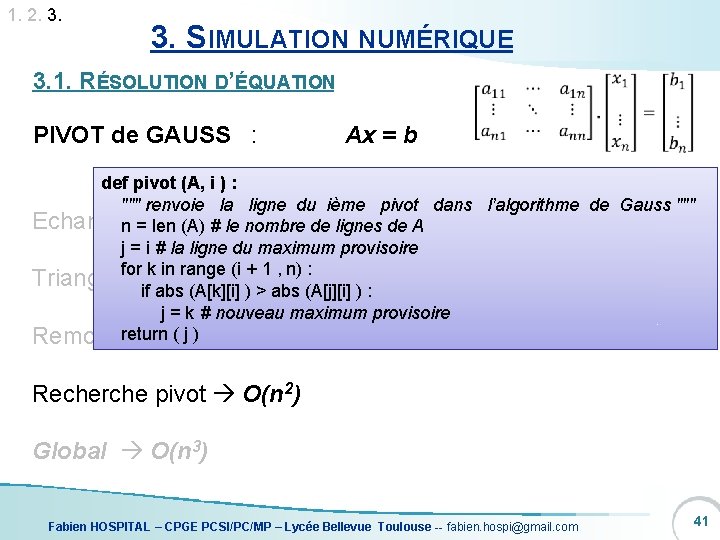 1. 2. 3. SIMULATION NUMÉRIQUE 3. 1. RÉSOLUTION D’ÉQUATION PIVOT de GAUSS : Ax