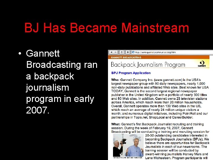 BJ Has Became Mainstream • Gannett Broadcasting ran a backpack journalism program in early