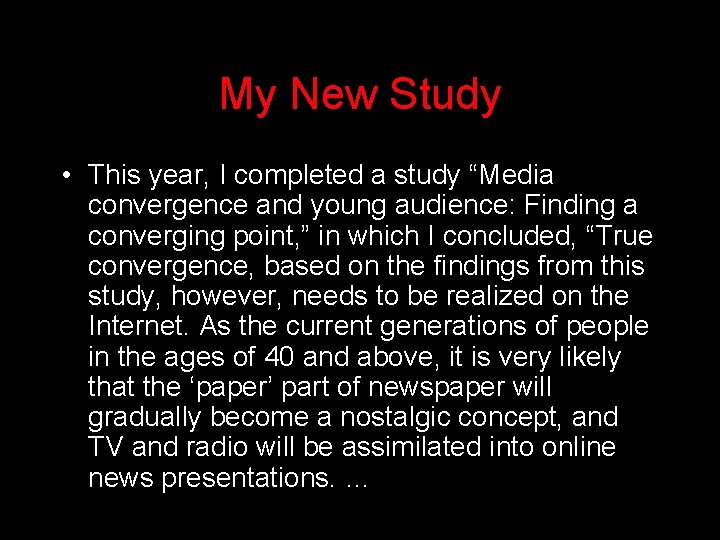 My New Study • This year, I completed a study “Media convergence and young