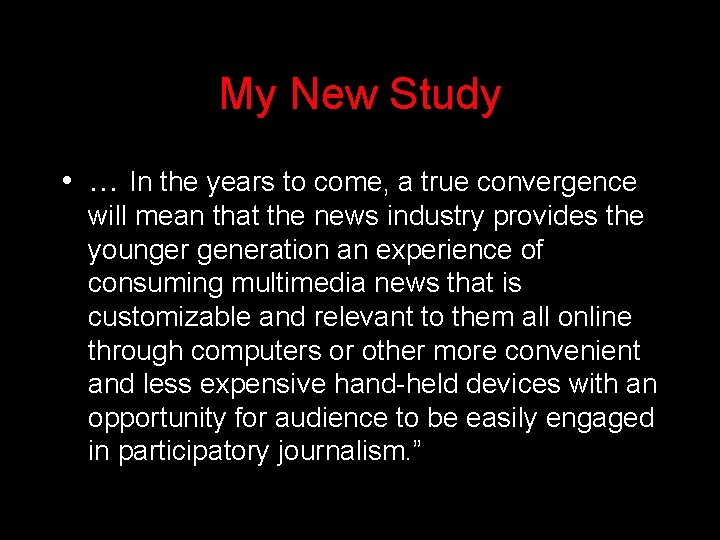 My New Study • … In the years to come, a true convergence will